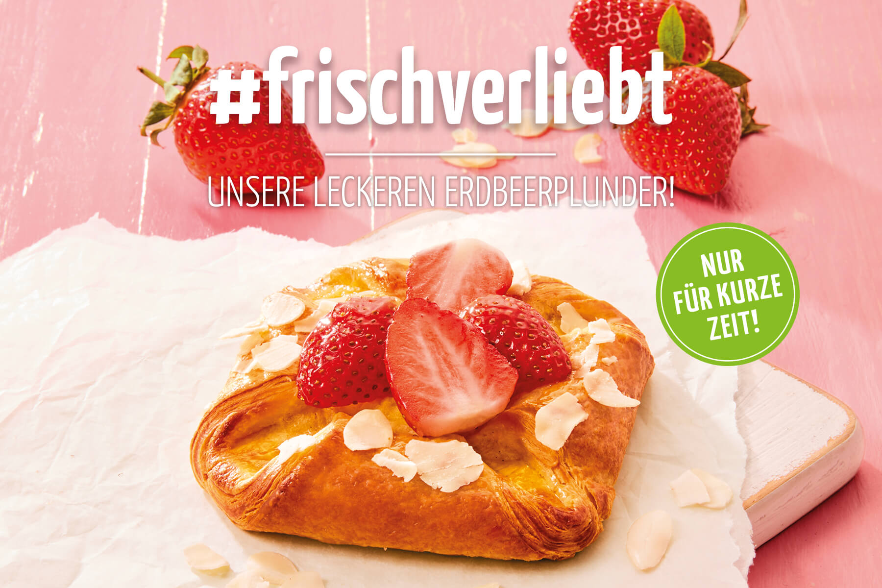 #frischverliebt – Erdbeerzeit bei BackWerk